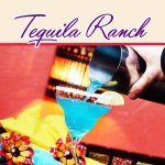 Tequila Ranch