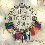 The Tassel Story by Kriti🌼