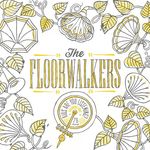 THE FLOORWALKERS