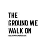 The Ground We Walk On