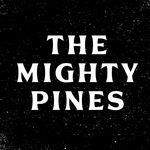 The Mighty Pines