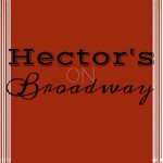 HECTORS ON BROADWAY ™