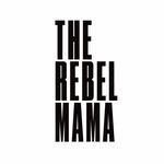 THE REBEL MAMA