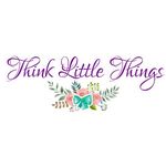 Think Little Things