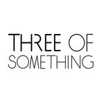 Three of Something