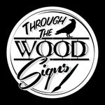 Todd / Through The Wood Signs