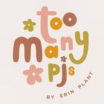 🌸Too Many Pjs - by Erin Plant🪴