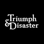 Triumph & Disaster