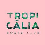 TROPICÁLIA BOSSA CLUB