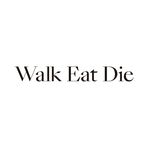 Walk Eat Die