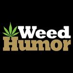 Weed Humor