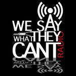 We Say What They Cant Radio