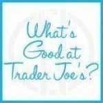 What's Good at Trader Joe's?