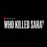 Who Killed Sara Netflix
