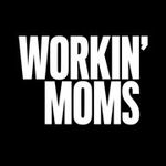 Workin Moms