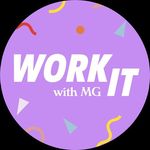 Work It With MG