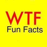 WTF FUN FACTS.