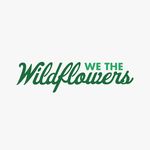 WE THE WILDFLOWERS