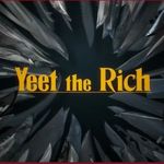 Yeet The Rich