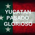 Yucatan Pasado Glorioso