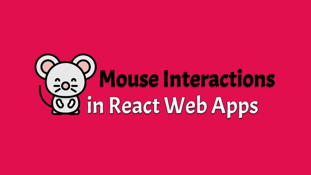 Mouse Interactions In React Webapp