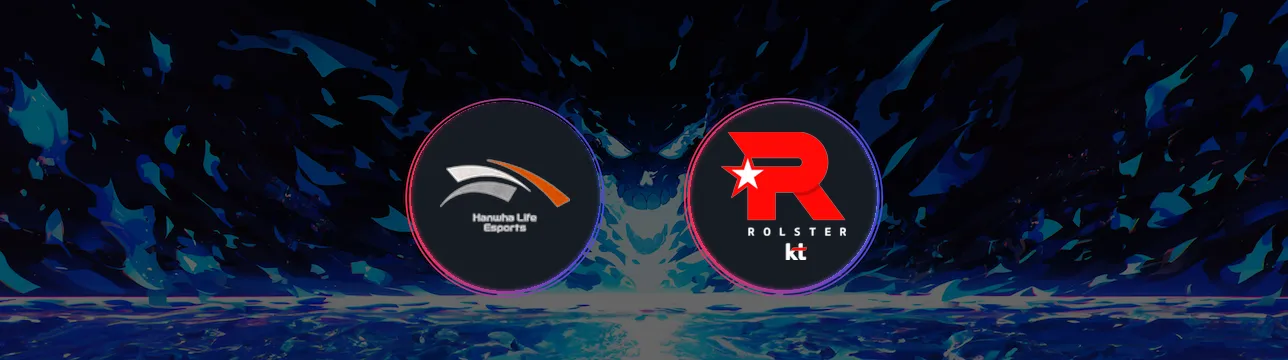 Hanwha Life Esports VS KT Rolster