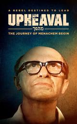 Upheaval: The Journey of Menachem Begin