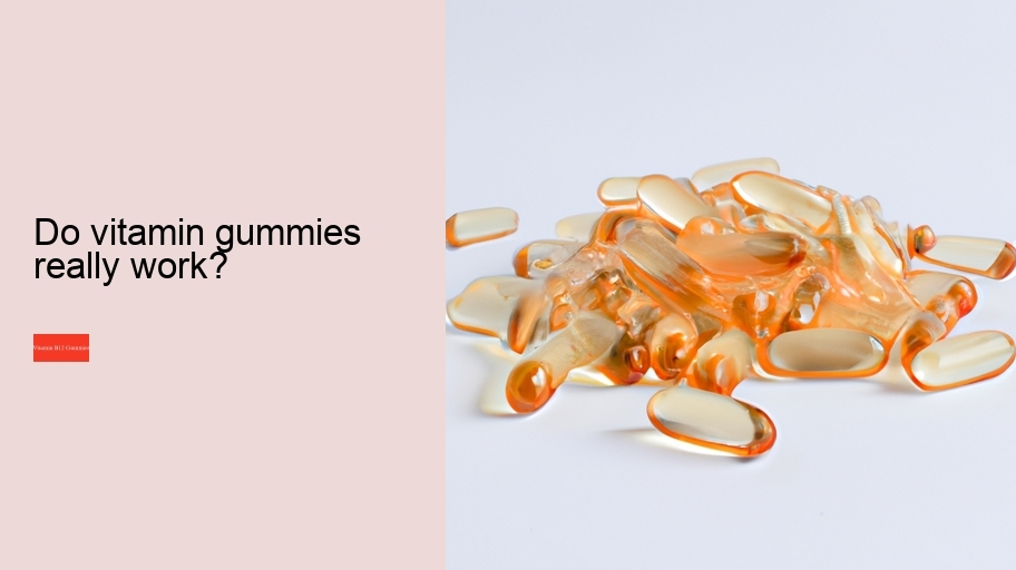 Do vitamin gummies really work?