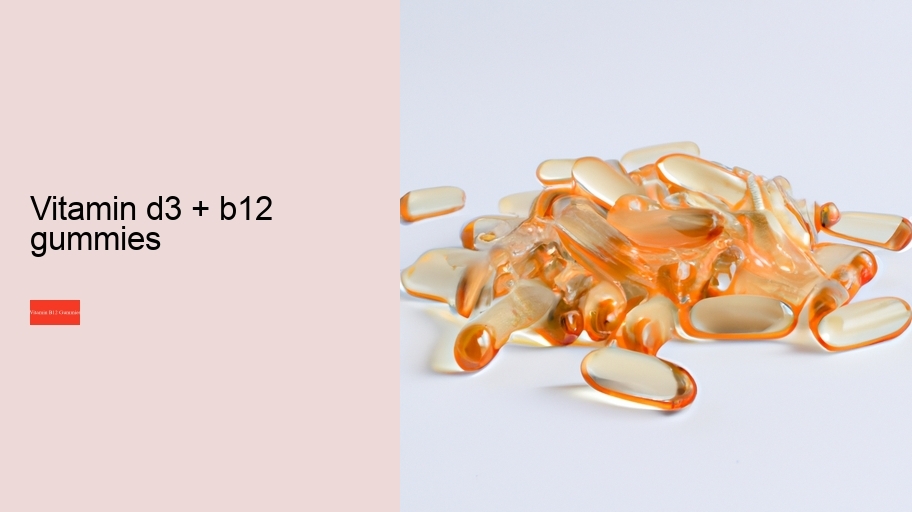 vitamin d3 + b12 gummies