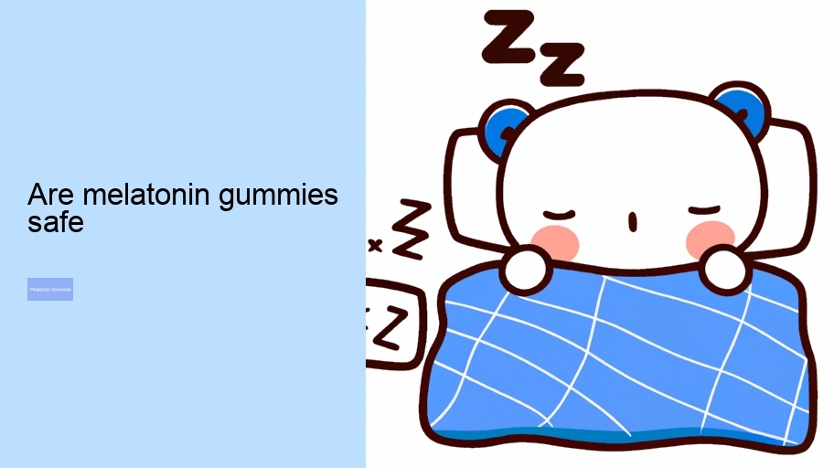 are melatonin gummies safe