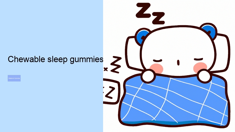 chewable sleep gummies