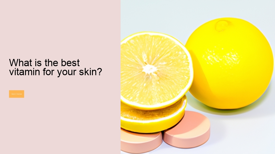 What is the best vitamin for your skin?