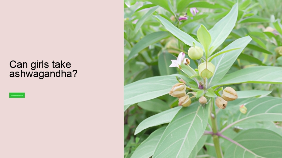 Can girls take ashwagandha?