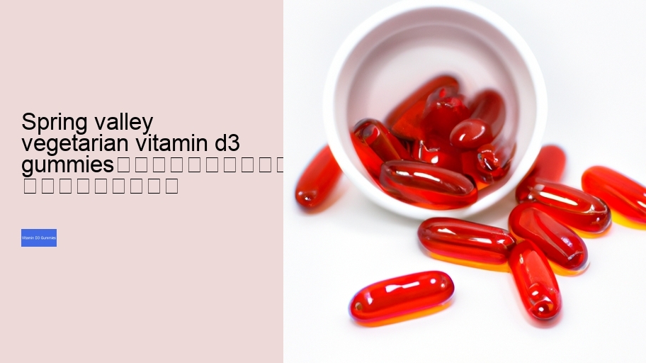 spring valley vegetarian vitamin d3 gummies																									