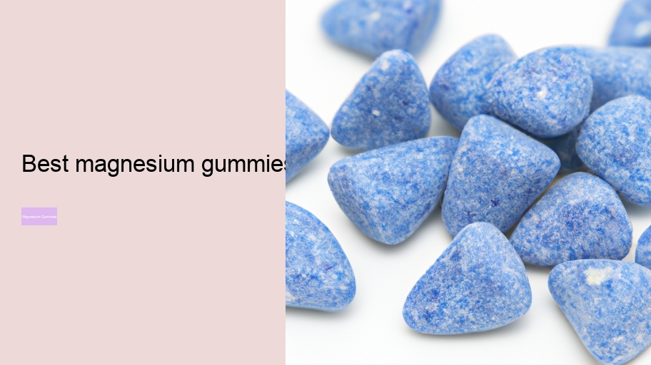 best magnesium gummies