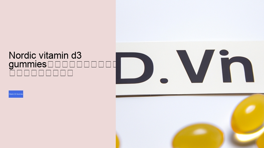 nordic vitamin d3 gummies																									