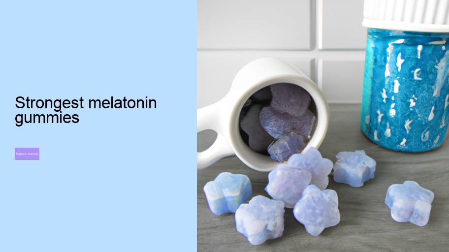 strongest melatonin gummies