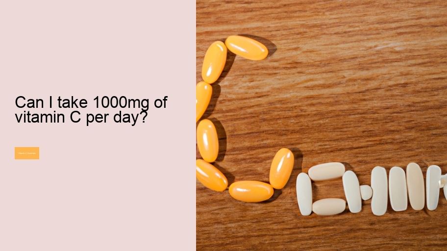 Can I take 1000mg of vitamin C per day?