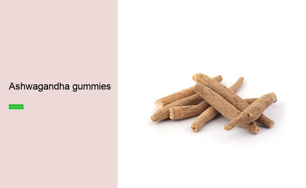 what is ashwagandha gummies for