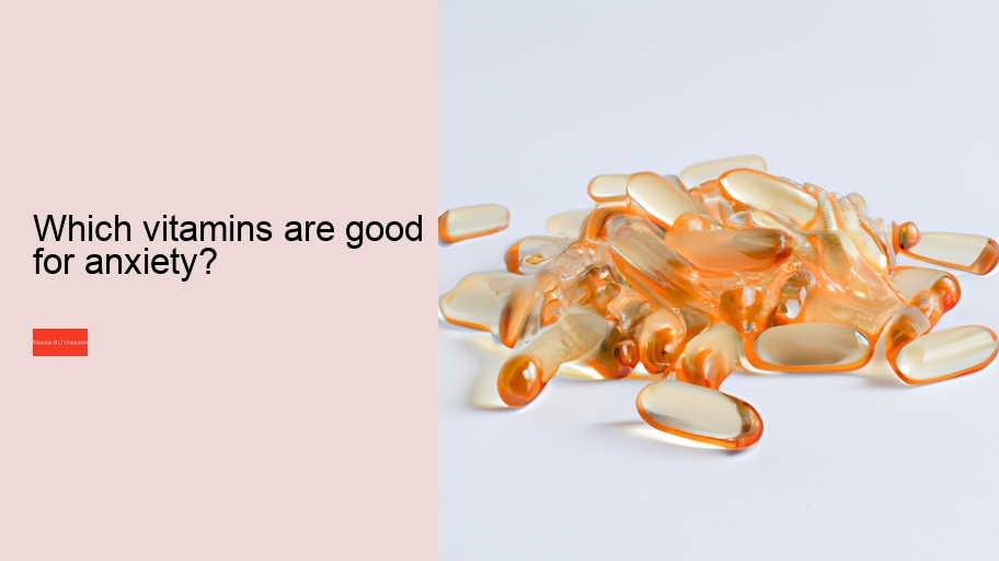 Which vitamins are good for anxiety?