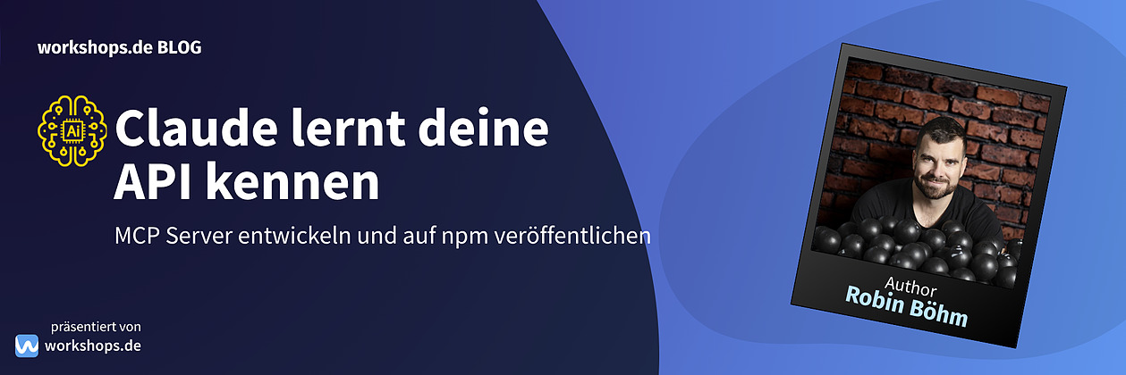 Vorschaubild zum Artikel: Claude lernt deine API kennen: Eigene MCP Server entwickeln