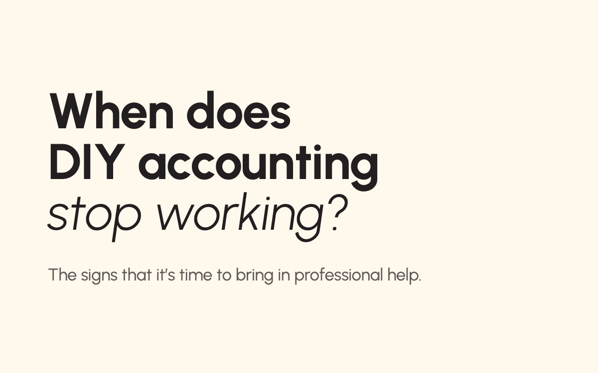 When does DIY accounting stop working? The signs that it’s time to bring in professional help.