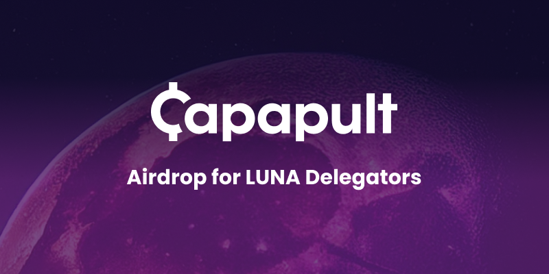 Capapult Airdrop Campaign for LUNA Delegators