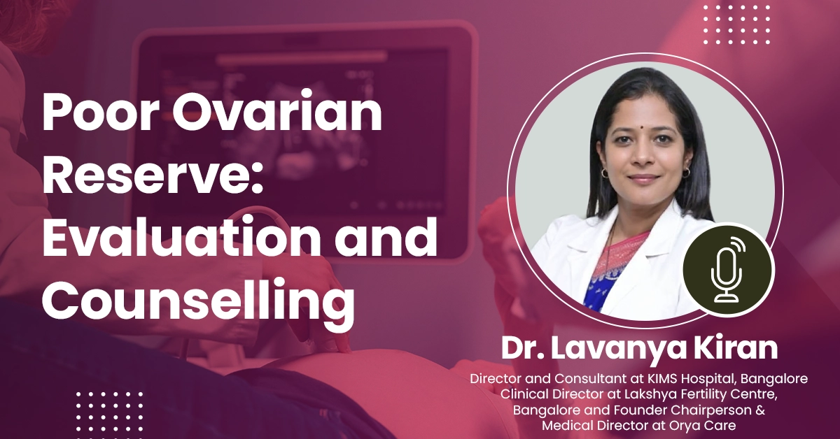 Poor Ovarian Reserve: Evaluation and Counselling