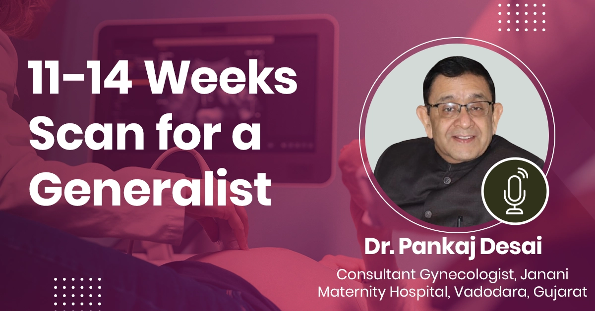 11-14 Weeks Scan for a Generalist