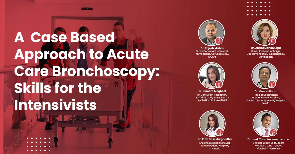 A  Case Based Approach to  Acute Care Bronchoscopy: Skills for the Intensivists