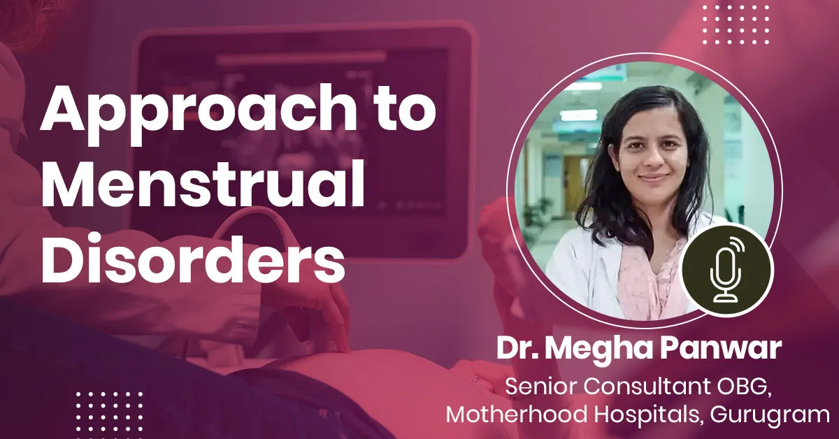 Approach to Menstrual Disorders