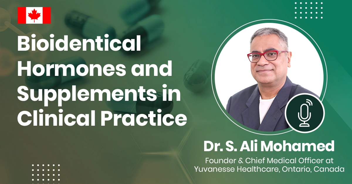 Bioidentical Hormones and Supplements in Clinical Practice