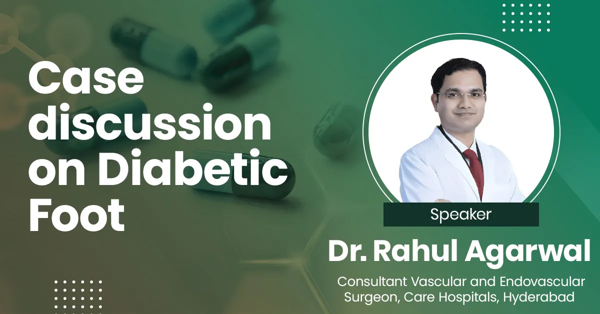 Case discussion on Diabetic Foot