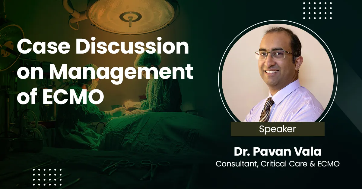 Case Discussion on Management of ECMO
